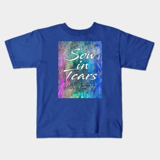 Sow in Tears Kids T-Shirt